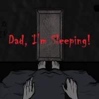 Dad, I'm Sleeping!