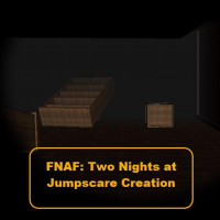 Play FNAF: Two Nights at Jumpscare Creation now!